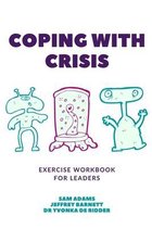 Coping with Crisis - Exercise Workbook for Leaders