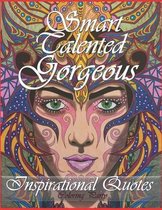 Smart, Talented, Gorgeous, Inspirational Quotes Coloring party: Quote Words About Women for Women's and Teens to Reduce Stress, Good Vibes Mandalas, A