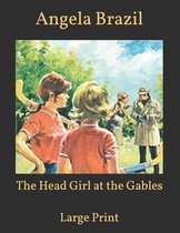The Head Girl at the Gables: Large Print