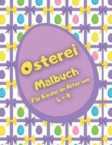 Osterei Malbuch: Süßes Oster Malbuch für Kinder im Alter 4-8, perfektes Mitbringsel