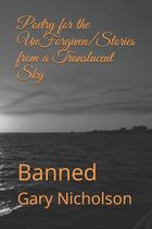 Poetry for the UnForgiven/Stories from a Translucent Sky 3rd Edition: Banned