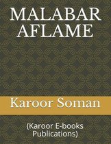 MALABAR AFLAME by Karoor Soman: (Karoor E-books Publications)