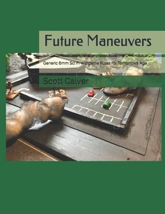 Maneuvers Miniature Wargame Rules Future Maneuvers, Scott Calver