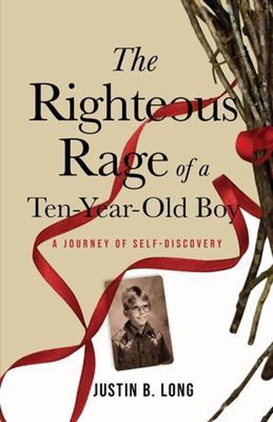The Righteous Rage of a Ten-Year-Old Boy - cover