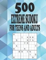 500 Extreme Sudoku for Teens and Adults: 500 Puzzles on 168 8.5 X 11 Inch Pages for You to Enjoy. Keep Your Mind Active.