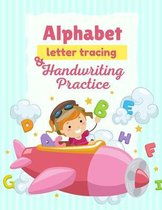 Alphabet, letter tracing and HandwritingPractice: WorkBook for Preschool, Kindergarten, and Kids Ages, Learning letter and words, Best Activity Book f