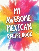 My Awesome Mexican Recipe Book