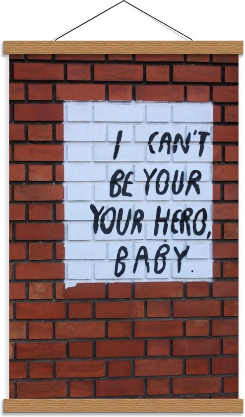 Schoolplaat – Tekst op de Muur : I Can't Be Your Hero, Baby - 40x60cm Foto op Textielposter (Wanddecoratie op Schoolplaat)