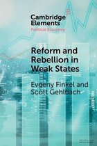 Elements in Political Economy- Reform and Rebellion in Weak States