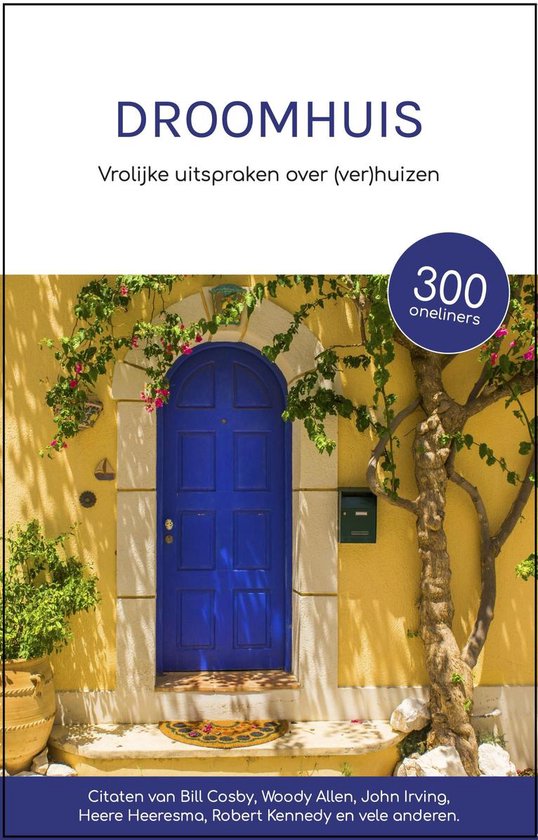 Droomhuis - Vrolijke uitspraken over (ver)huizen - Cadeau Boek - Citaten
