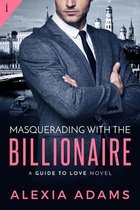 Guide to Love 3 - Masquerading with the Billionaire