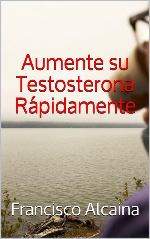 Aumente su Testosterona Rápidamente - cover