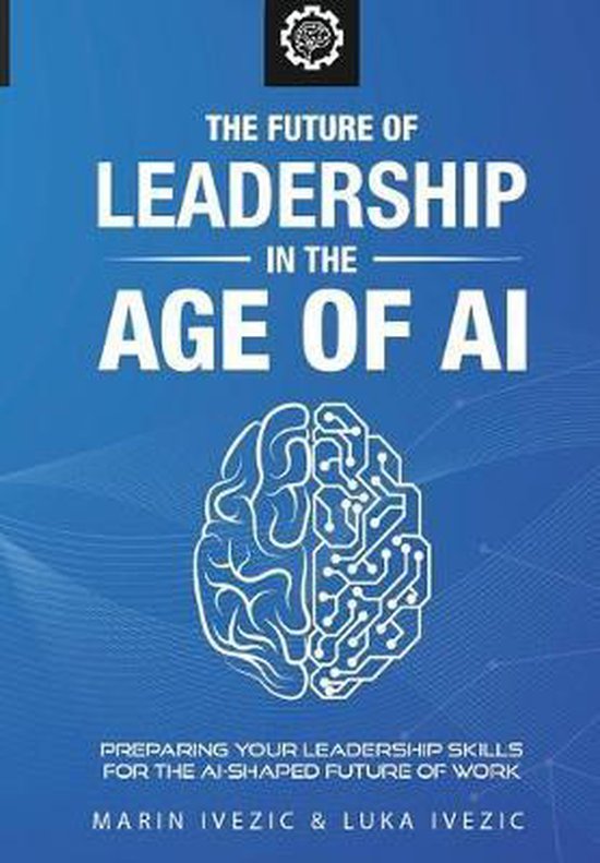 World of the Future-The Future of Leadership in the Age of AI ...