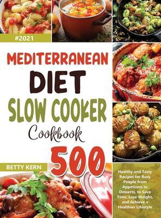 Mediterranean Diet Slow Cooker Cookbook 9781801654869 Betty Kern