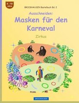BROCKHAUSEN Bastelbuch Bd. 2 - Ausschneiden - Masken fur den Karneval