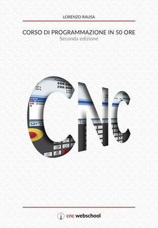 CNC Corso di programmazione in 50 ore (seconda edizione)