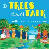 If Trees Could Talk