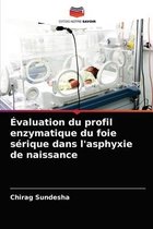 Évaluation du profil enzymatique du foie sérique dans l'asphyxie de naissance