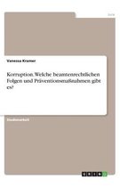 Korruption. Welche beamtenrechtlichen Folgen und Präventionsmaßnahmen gibt es?
