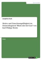 Motive und Zurechnungsfähigkeit im Dramenfragment "Blunt oder der Gast" von Karl Philipp Moritz