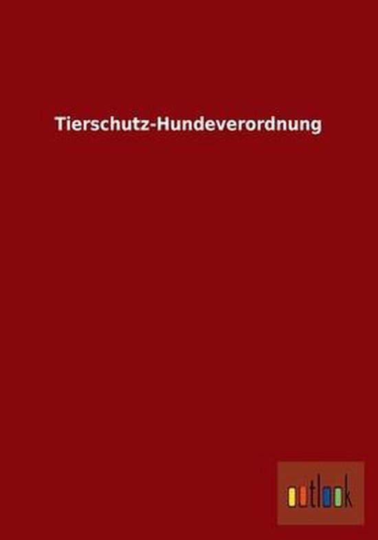 TierschutzHundeverordnung 9783732611638 Ohne Autor Boeken bol