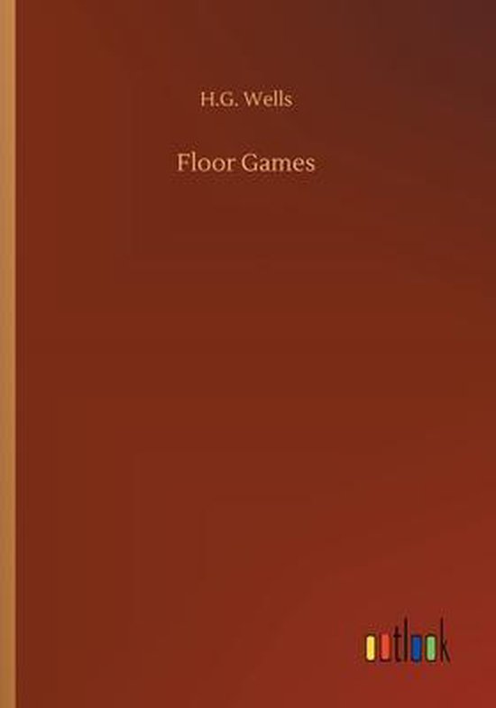 Floor Games, H G Wells 9783732649662 Boeken