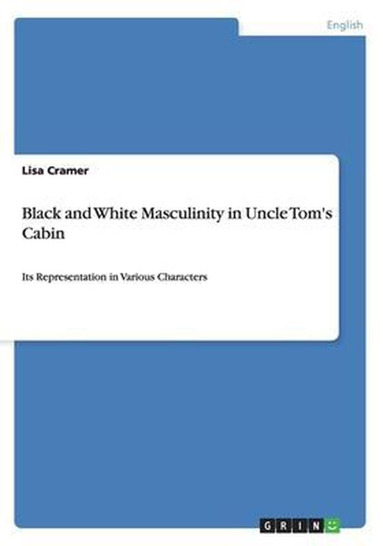Black and White Masculinity in Uncle Tom's Cabin - cover