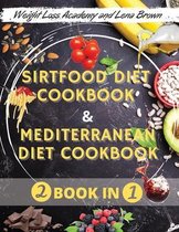 The Sirtfood Diet And Mediterranean Diet Cookbook