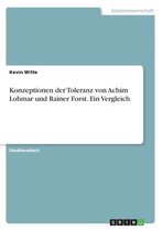 Konzeptionen der Toleranz von Achim Lohmar und Rainer Forst. Ein Vergleich