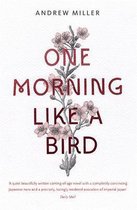 One Morning Like A Bird