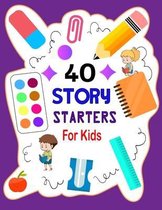 Story Starters For Kids: Story Starters Kindergarten and 1st Grade, Story Starter Journal For Kids To Get Creative