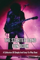 The Starter Band Fun Book: A Collection Of Simple And Easy-To-Play Duet