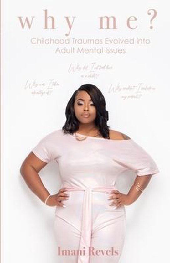 Why Me? Childhood Traumas Evolved into Adult Mental Issues - cover