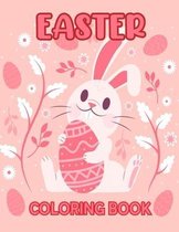Easter Coloring Book: Easter Holidays Featuring Easy and Large Designs - Enjoy Spring with Easter Eggs, Adorable Bunnies, Charming Flowers f
