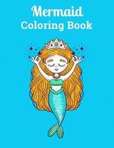 Mermaid Coloring Book: Cute and Unique Coloring Pages With Beautiful Mermaids, Underwater World, and its Inhabitants for Kids