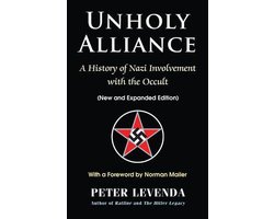 Unholy Alliance A History of Nazi Involvement with the Occult