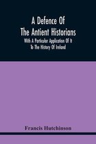 A Defence Of The Antient Historians