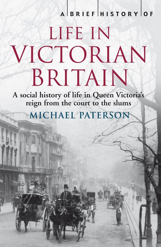 Boek cover A Brief History of Life in Victorian Britain van Michael Paterson (Onbekend)