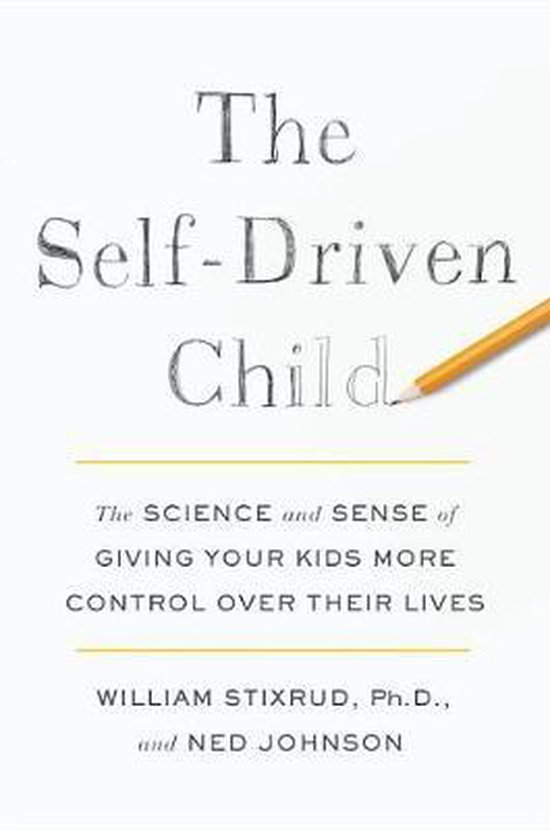 The Self-Driven Child: The Science and Sense of Giving Your  ... - cover