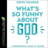 What's So Funny about God?