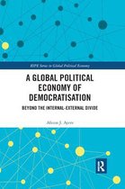 RIPE Series in Global Political Economy-A Global Political Economy of Democratisation