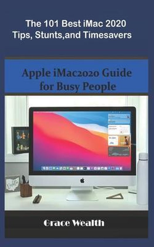 The 101 Best iMac2020 Tips, Stunts and Timesavers - cover