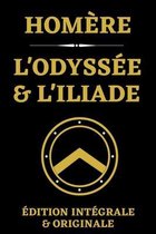 L'Odyssée et l'Iliade d'Homère Édition Intégrale et Originale: Mythologie Grecque et chefs-d'oeuvre de la littérature mondiale