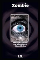 Zombie: Femdom Hypnosis and Mind Control Micro-Fiction