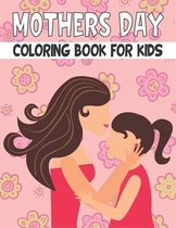 Mother's Day Coloring Book For Kids: 50 Unique Mother's Day Coloring Pages for Kids