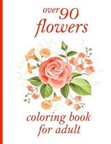 over 90 flowers coloring book for adult