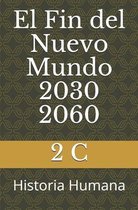 El Fin del Nuevo Mundo 2030 2060