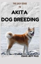 The Easy Guide to Akita Dog Breeding
