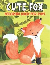 Cute Fox Coloring Book For Kids: Best Fox Coloring Book Kids