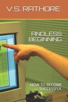 Andless Beginning: How to Become Successful